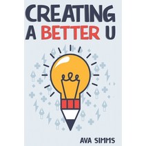 Creating a Better U Paperback, Independently Published