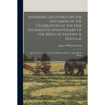 (영문도서) Addresses Delivered on the Occasion of the Celebration of the One Hundredth Anniversary of th... Paperback, Legare Street Press, English, 9781015148529