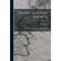(영문도서) Travels in South America: From the Pacific Ocean to the Atlantic Ocean; Volume 1 Paperback, Legare Street Press