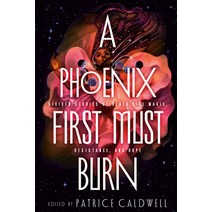 A Phoenix First Must Burn: Sixteen Stories of Black Girl Magic Resistance and Hope Hardcover, Viking Books for Young Readers