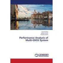 Performance Analysis of Multi-GNSS System Paperback, LAP Lambert Academic Publis..., English, 9786139971046