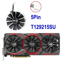 부속자재 건축 홈 개조 87MM T129215SU 6Pin GTX1060 비디오 카드 팬 교체 용 ASUS Strix GTX 1060 OC 1080 1070 1080Ti RX 4, [02] Fan  B