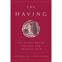 The Having:The Secret Art of Feeling and Growing Rich, Harmony Books