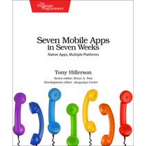 (영문도서) Seven Mobile Apps in Seven Weeks: Native Apps Multiple Platforms Paperback, Pragmatic Bookshelf, English, 9781680501483