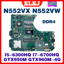 N552VW 노트북 메인 보드 컴퓨터 ASUS 시험 마더 보드/I7-6700HQ I5-6300HQ GTX950M/GTX960M-2G/4G, 03 I5-6300HQ GTX960M-4G