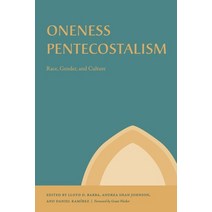(영문도서) Oneness Pentecostalism: Race Gender and Culture Hardcover, Penn State University Press, English, 9780271094540