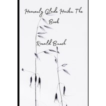 (영문도서) Heavenly Glade Haiku The Book Paperback, Independently Published, English, 9798525156760