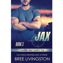 (영문도서) Jax: Guardian Group Security Team Book 3 Paperback, Independently Published, English, 9798394973161