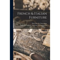 (영문도서) French & Italian Furniture Paperback, Hassell Street Press, English, 9781013351815