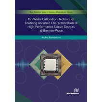 On-Wafer Calibration Techniques Enabling Accurate Characterization of High-Performance Silicon Devic... Hardcover, River Publishers
