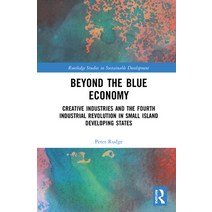 Beyond the Blue Economy: Creative Industries and Sustainable Development in Small Island Developing ... Hardcover, Routledge, English, 9780367820251