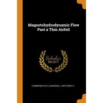 (영문도서) Magnetohydrodynamic Flow Past a Thin Airfoil Paperback, Franklin Classics, English, 9780343230739