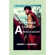 (영문도서) Not Your Average Assignment: Courage Strength and Sacrifice on the Battlefield Paperback, Independently Published, English, 9798856110400