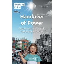(영문도서) Handover of Power - Social Market Economy: Volume 9/21 Global Version Paperback, Books on Demand, English, 9783756813391