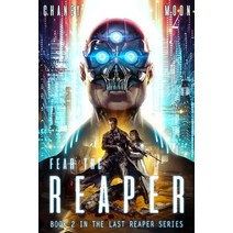 (영문도서) Fear the Reaper: An Intergalactic Space Opera Adventure Paperback, Independently Published, English, 9781091694545