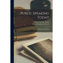 (영문도서) Public Speaking Today: A High School Manual Paperback, Legare Street Press, English, 9781018417035