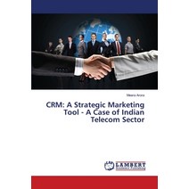 Crm: A Strategic Marketing Tool - A Case of Indian Telecom Sector Paperback, LAP Lambert Academic Publis..., English, 9786138337300