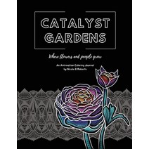 Catalyst Gardens Paperback, Creative Catalyst, LLC