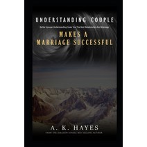 (영문도서) Understanding Couple Makes a Marriage Successful: Better Spouse Understanding Gives You The B... Paperback, Independently Published, English, 9798600931688