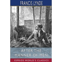 (영문도서) After the Manner of Men (Esprios Classics): Illustrated by Arthur E. Becher Paperback, Blurb, English, 9798211867017