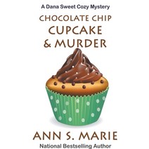 (영문도서) Chocolate Chip Cupcake & Murder (A Dana Sweet Cozy Mystery Book 10) Paperback, Ann S. Marie, English, 9798201314729