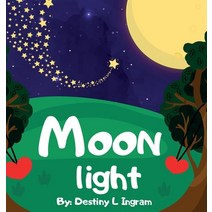 (영문도서) Moon Light Hardcover, Destiny Ingram, English, 9786277505301