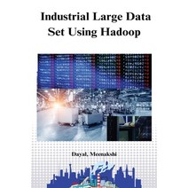 (영문도서) Industrial large data set using hadoop Paperback, Self Publisher, English, 9798889951025