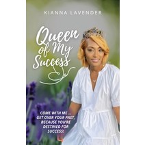(영문도서) Queen of My Success Paperback, Kianna Lavender, English, 9781088052983