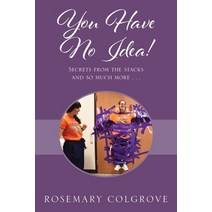 You Have No Idea! Secrets from the Stacks and So Much More . . . Paperback, Outskirts Press