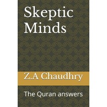 (영문도서) Skeptic minds: The Quran Answers Paperback, Independently Published, English, 9798646060304