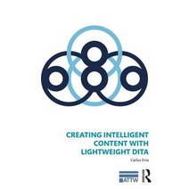Creating Intelligent Content with Lightweight DITA Hardcover, Routledge