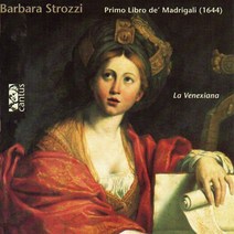핫트랙스 BARBARA STROZZI - PRIMO LIBRO DE MADRIGALI 1644/ LA VENEXIANA [스토르치: 마드리갈 1권 - 라 베네시아나]