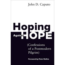 Hoping Against Hope: Confessions of a Postmodern Pilgrim Paperback, Fortress Press, English, 9781451499155