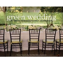 Green Wedding:Planning Your Eco-Friendly Celebration, .