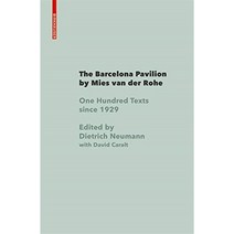 The Barcelona Pavilion by Mies Van Der Rohe: One Hundred Texts Since 1929, Birkhauser, 9783035619850, Dietrich Neumann
