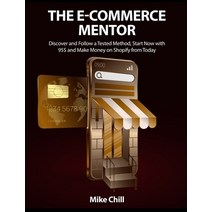 (영문도서) The E-Commerce Mentor: Discover and Follow a Tested Method Start Now with 95$ and Make Money... Hardcover, Dropshipping, English, 9781802955736