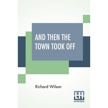 And Then The Town Took Off Paperback, Lector House, English, 9789354200977