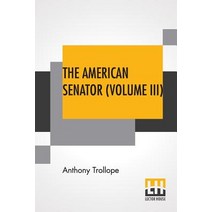 The American Senator (Volume III) Paperback, Lector House
