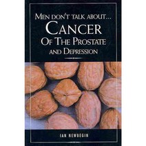 Men Don’t Talk About ... Cancer of the Prostate and Depression, Xlibris Corp