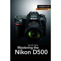 Mastering the Nikon D500, Rocky Nook