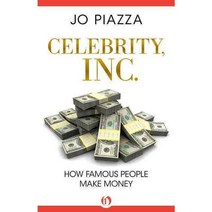 Celebrity Inc.: How Famous People Make Money, Open Road Media
