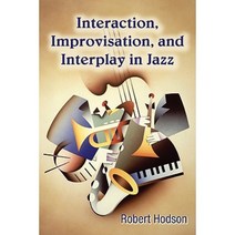 Interaction Improvisation and Interplay in Jazz Paperback, Routledge