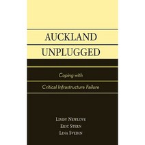 Auckland Unplugged: Coping with Critical Infrastructure Failure Hardcover, Lexington Books