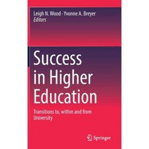 Success in Higher Education: Transitions To Within and from University Hardcover, Springer