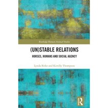 (Un)Stable Relations: Horses Humans and Social Agency Hardcover, Routledge