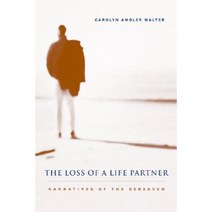 The Loss of a Life Partner: Narratives of the Bereaved Paperback, Columbia University Press