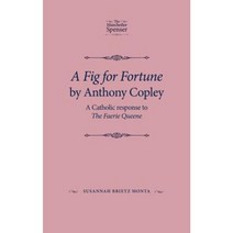 A Fig for Fortune by Anthony Copley: A Catholic Response to the Faerie Queene Hardcover, Manchester University Press