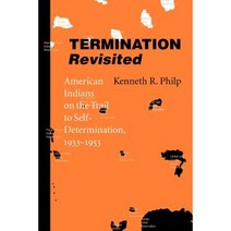 Termination Revisited: American Indians on the Trail to Self-Determination 1933-1953 Paperback, University of Nebraska Press