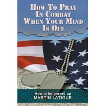 How to Pray in Combat When Your Mind Is Off Paperback, Litfire Publishing, LLC