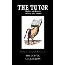 The Tutor - An Adaptation of the Play by Reinhold Lenz Paperback, Applause Books